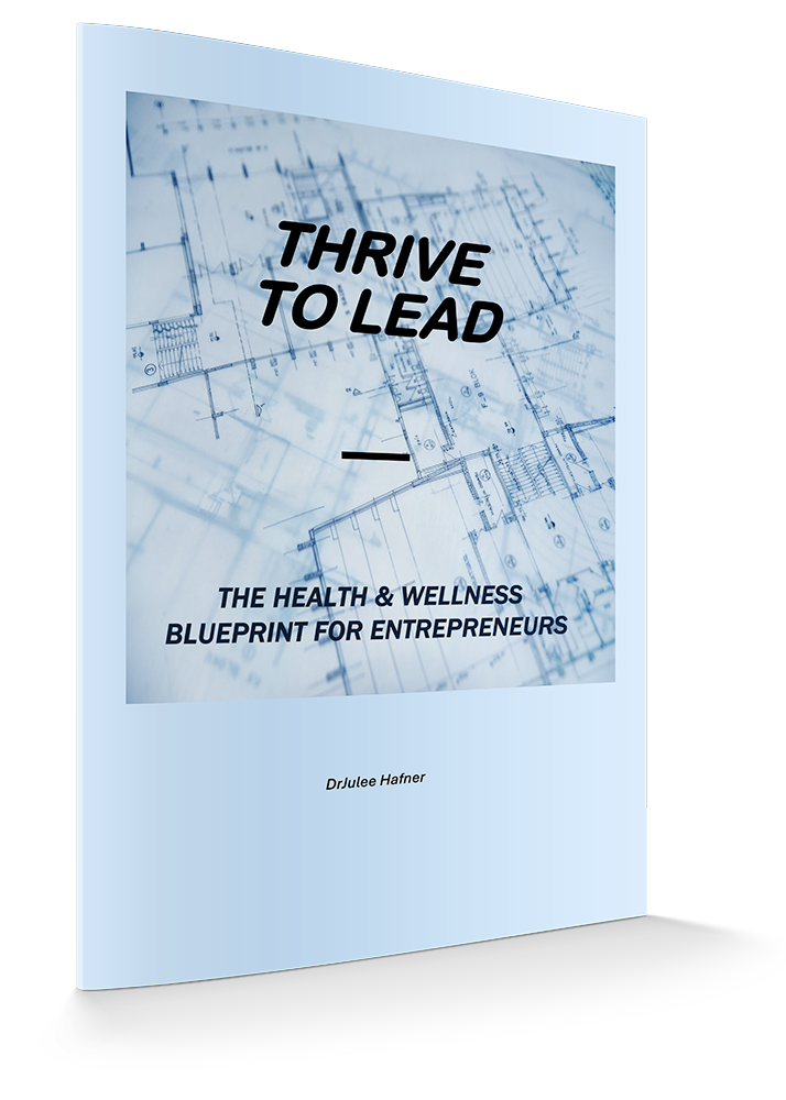 Thrive to Lead: The Health and Wellness Blueprint for Entrepreneurs